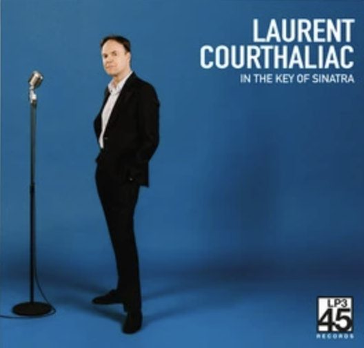Laurent Courthaliac — In the Key of Sinatra Laurent Courthaliac — In the Key of Sinatra